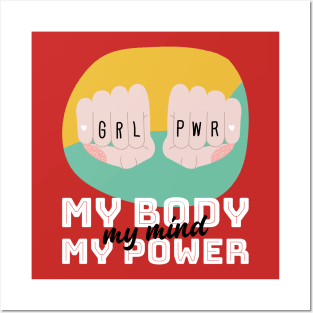 Girl Power - My body, my mind, my power | For strong women | Feminists | Empowerment | Empowered Women Posters and Art